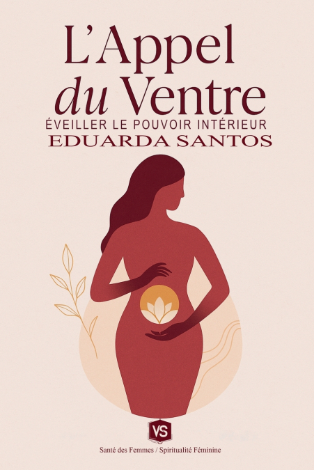 L’Appel du Ventre - Éveiller le Pouvoir Intérieur
