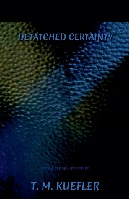 Detached Certainty