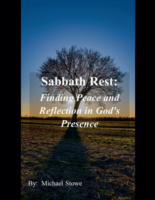 Sabbath Rest Finding Peace and Reflection in God’s Presence