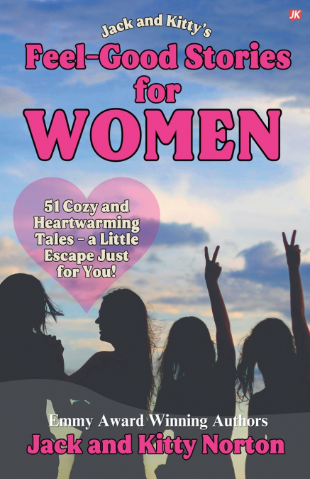 Jack and Kitty’s Feel-Good Stories for Women