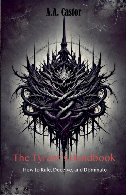 The Tyrant’s Handbook