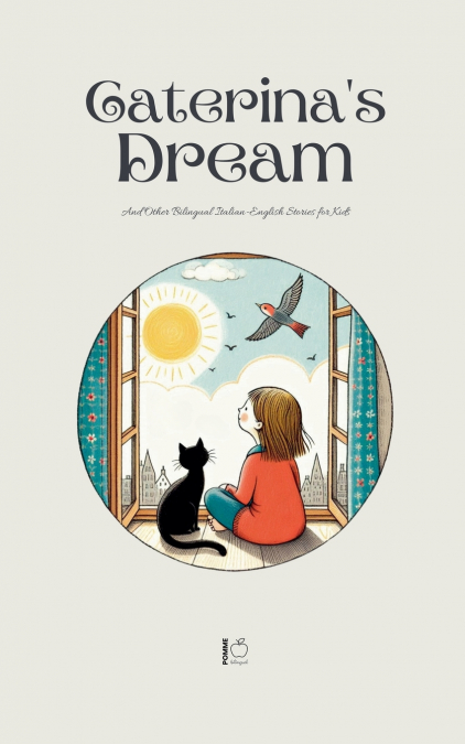 Caterina’s Dream And Other Bilingual Italian-English Stories for Kids
