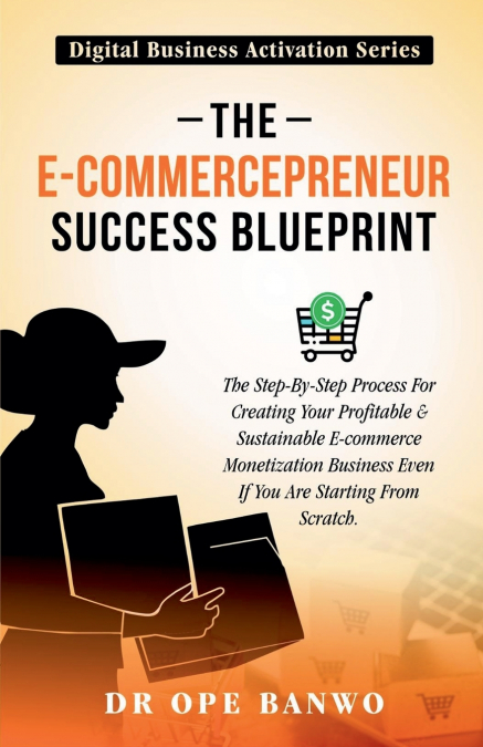 The e-Commercepreneur Success Blueprint