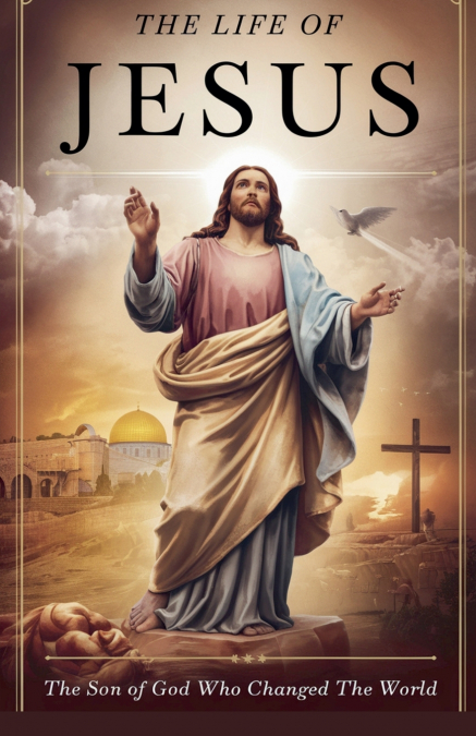 The Life of Jesus