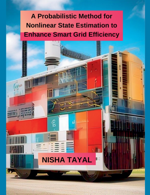 A Probabilistic Method for Nonlinear State Estimation to  Enhance Smart Grid