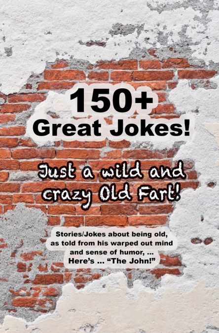'Just a Wild and Crazy Old Fart'