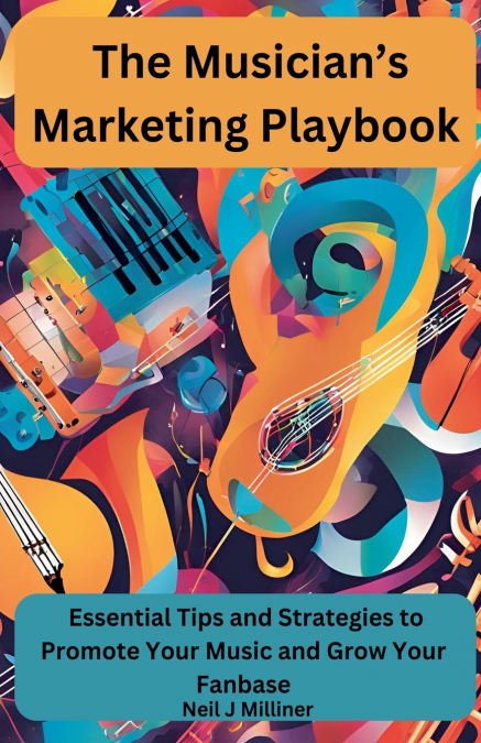 The Musician’s Marketing Playbook