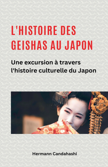 L’histoire des Geishas au Japon Une excursion à travers l’histoire culturelle du Japon