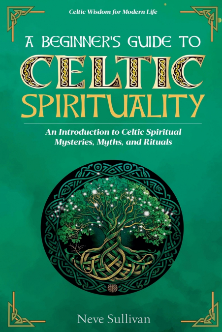 A Beginner’s Guide to Celtic Spirituality