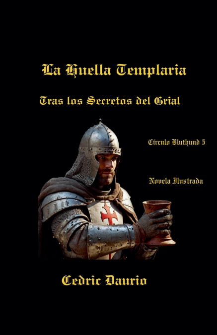 La Huella Templaria- Tras los Secretos del Grial- Círculo Bluthund 5