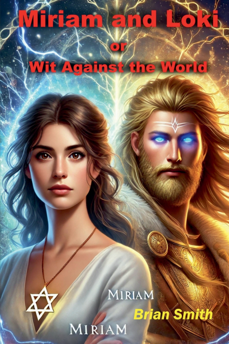 Miriam and Loki or Wit Against the World