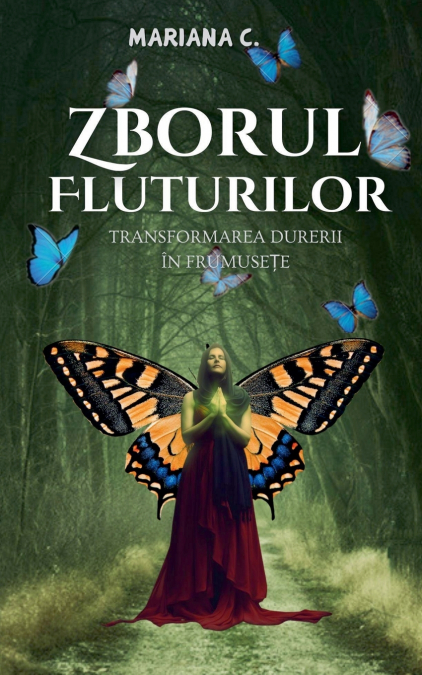 Zborul fluturilor.Transformarea durerii  in frumusete