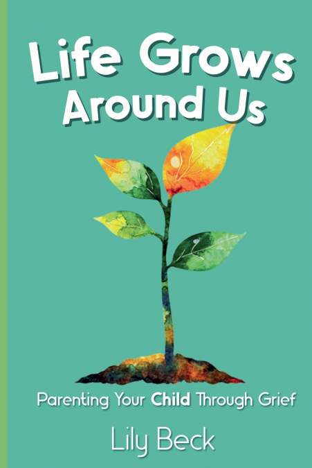 Life Grows Around Us