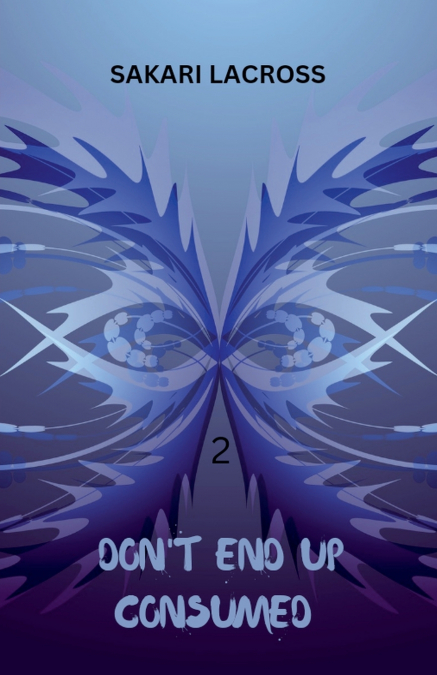 Don’t End Up Consumed 2