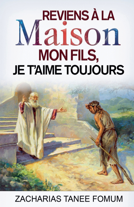 Reviens à la Maison Mon Fils, Je T’Aime Toujours