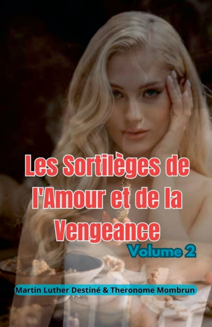Les Sortilèges de l’Amour et de la Vengeance  vol.2