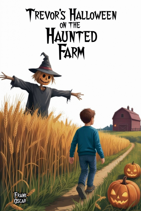 Trevor’s Halloween on the Haunted Farm