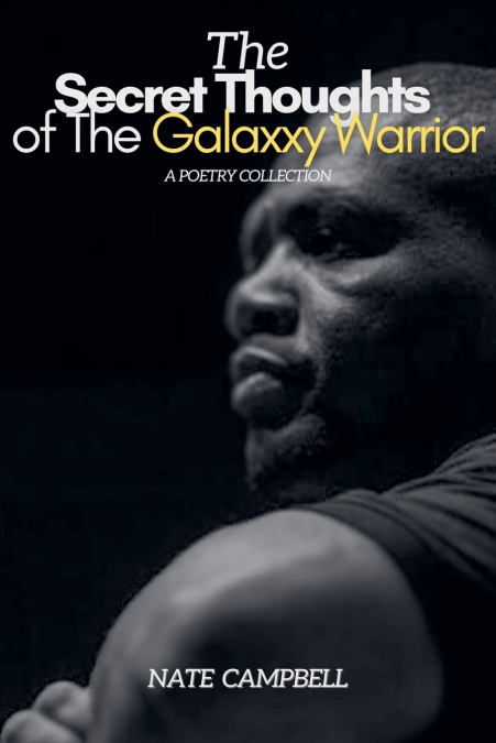The Secret Thoughts of The Galaxxy Warrior