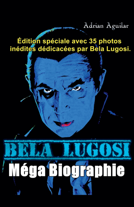 Bela Lugosi Mega Biographie