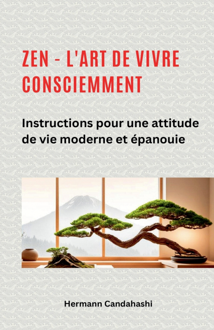 Zen - l’art de vivre consciemment