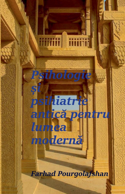 Psihologie și psihiatrie antică pentru lumea modernă