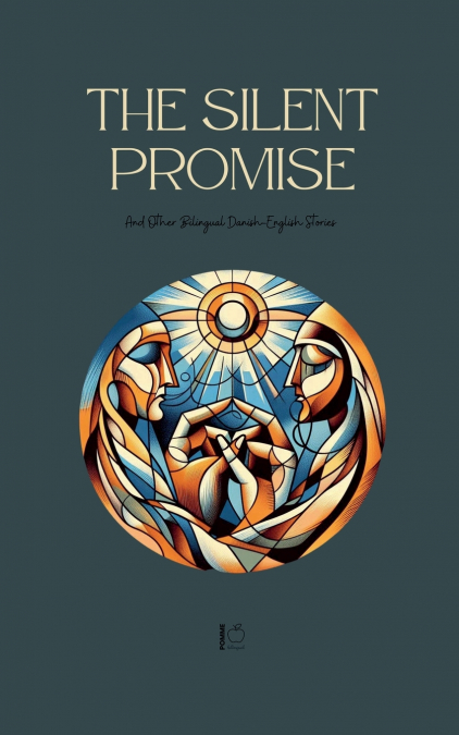 The Silent Promise And Other Bilingual Danish-English Stories