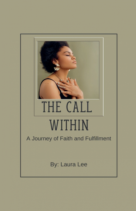 The Call Within A Journey of Faith and Fulfillment