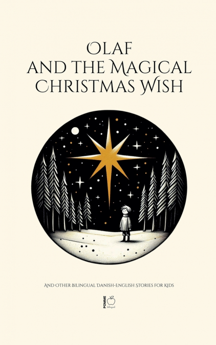 Olaf and the Magical Christmas Wish And Other Bilingual Danish-English Stories for Kids
