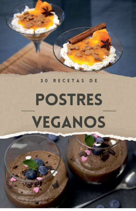 Cocina Vegana - 30 Recetas de Postres Venganos Cocina Vegana - 30 Recetas de Postres Venganos