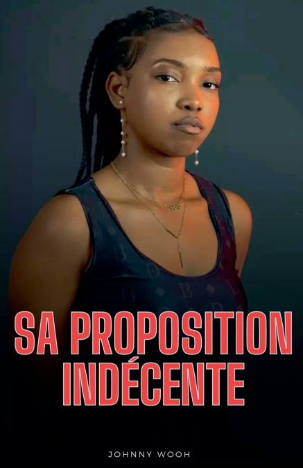 Sa proposition indécente