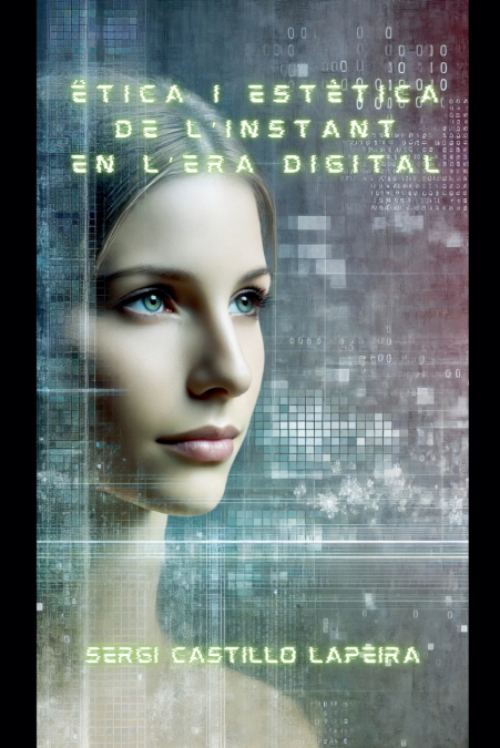 Ètica i estètica de l’instant en l’era digital