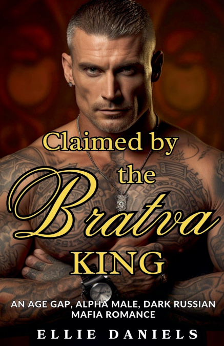 Claimed By The Bratva King