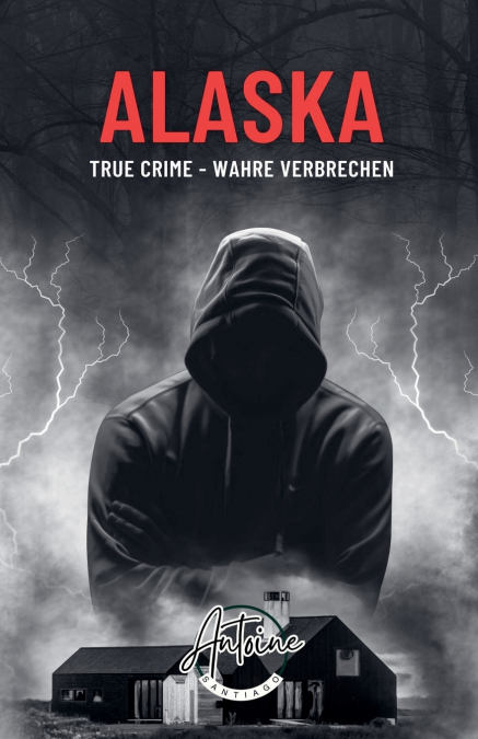 Alaska | True Crime - Wahre Verbrechen