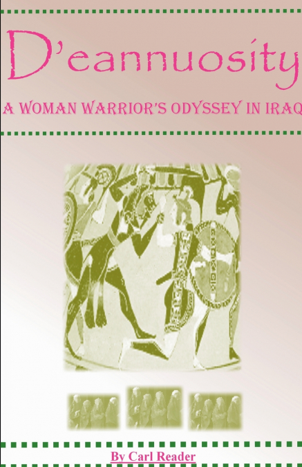 D’eannuosity, A Woman Warrior’s Odyssey In Iraq