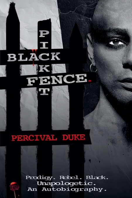 BLACK PICKET FENCE. (Prodigy. Rebel. Black. Unapologetic. An Autobiography.)