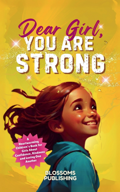 Dear Girl, You Are Strong