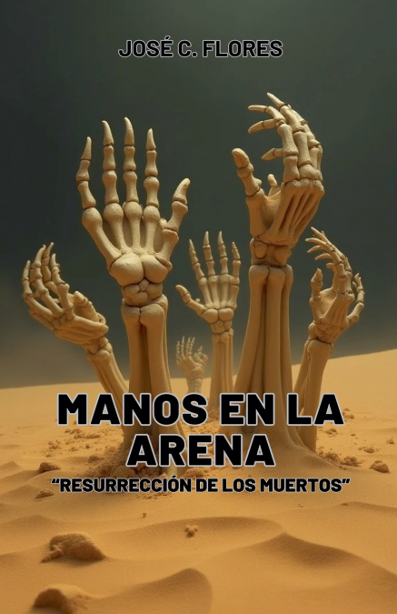 Manos de Arena 'Resurrección de los Muertos'