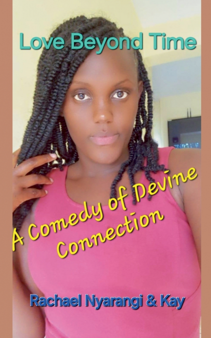 Love Beyond Time  A Comedy of Divine Connection