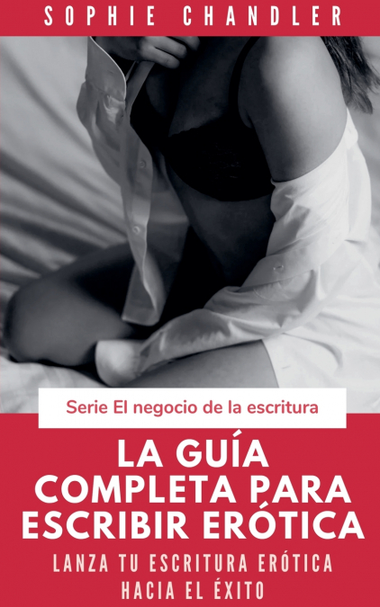 La guía completa para escribir erótica