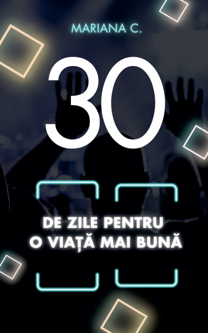 30 de zile pentru   o viata mai buna