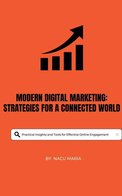 Modern Digital Marketing Strategies for a Connected World