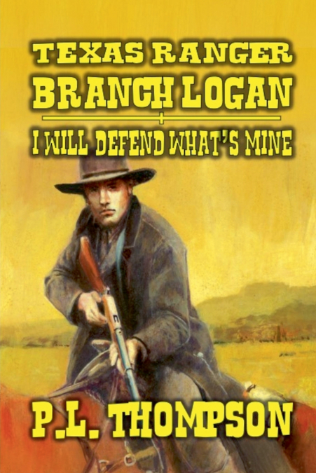 Texas Ranger - Branch Logan - I Will Defend What’s Mine