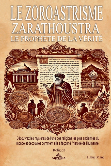 Le Zoroastrisme - Zarathoustra
