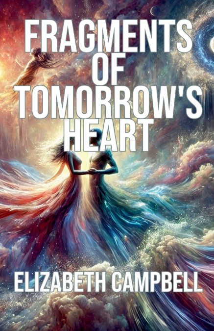 Fragments of Tomorrow’s Heart