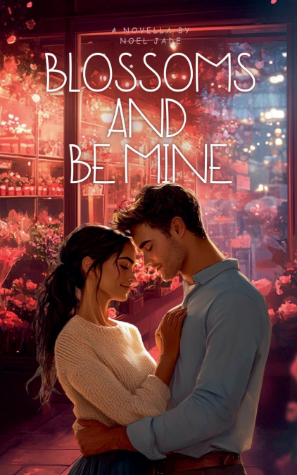 Blossoms and Be Mine