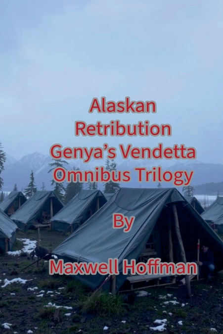 Alaskan Retribution Genya’s Vendetta Omnibus Trilogy