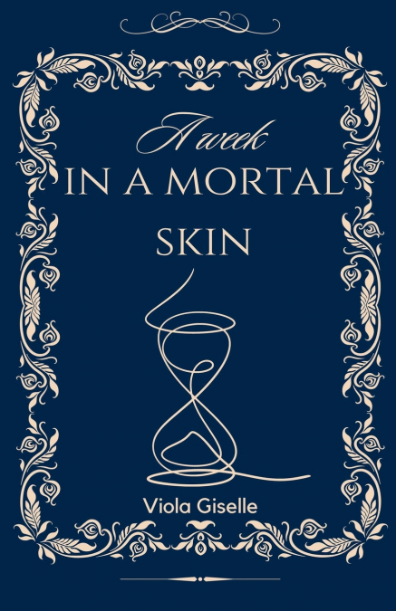 A Week In a Mortal Skin