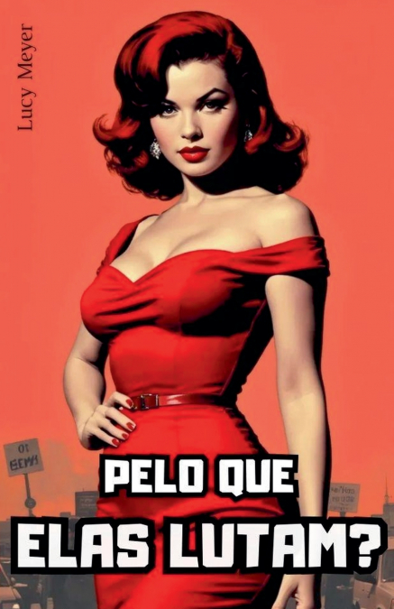 Pelo que elas lutam?