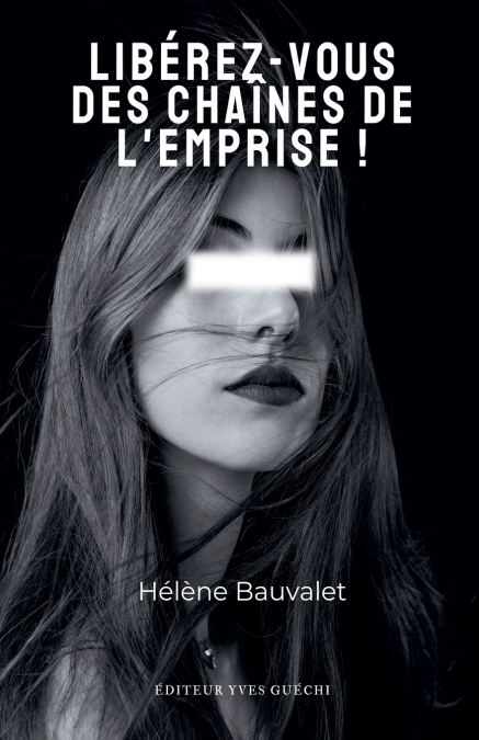Libérez-vous des chaînes de l’emprise