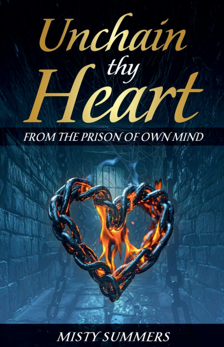 Unchain Thy Heart